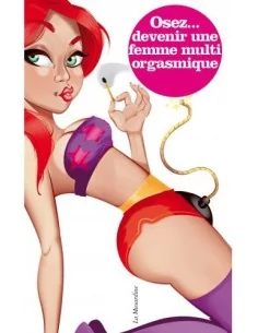 Osez devenir une femme multiorgasmique