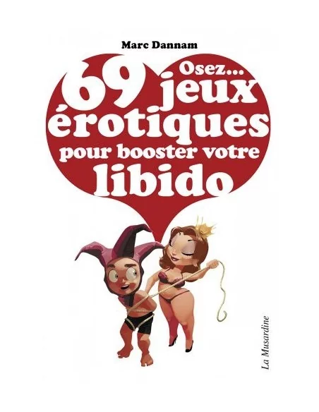 Osez...69 jeux érotiques pour booster votre libido Osez...69 jeux érotiques pour booster votre libido