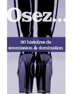 Osez.. 20 histoires de domination